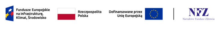 Fundusze Europejskie, Rzeczpospolita Polska, Unia Europejska i Narodowy Fundusz Zdrowia